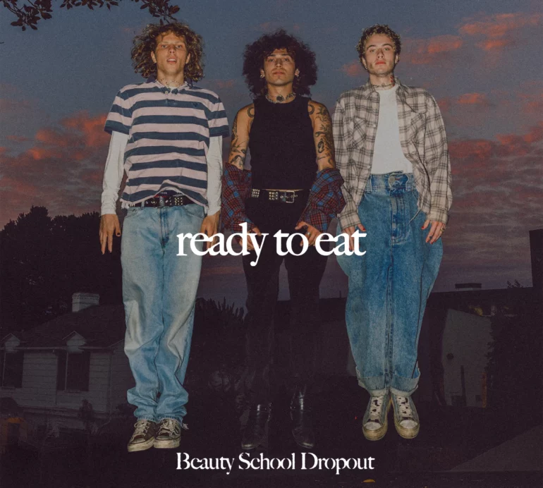 Beauty School Dropout Release Sophomore Album READY TO EAT and Launch US Tour | Latest Buzz | LIVING LIFE FEARLESS