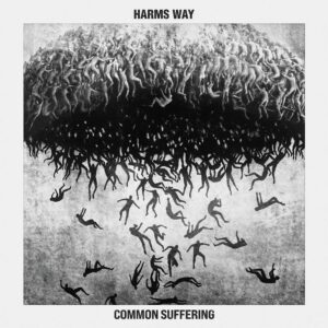 Harm's Way Tour is Set to Blaze Across North America Following 'Common Suffering' | Latest Buzz } LIVING LIFE FEARLESS