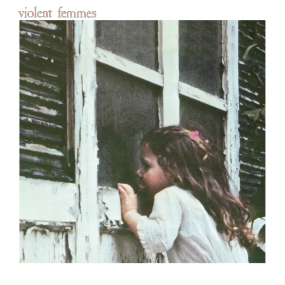 The Violent Femmes Acclaimed First Album is Getting a 40th Anniversary Special Reissue | News LIVING LIFE FEARLESS