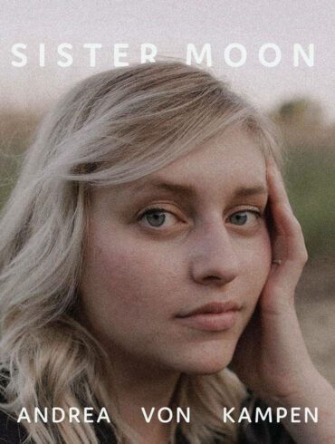 Andrea Von Kampen - 'Sister Moon' Review | Opinions | LIVING LIFE FEARLESS