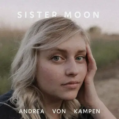 Andrea Von Kampen - 'Sister Moon' Review | Opinions | LIVING LIFE FEARLESS