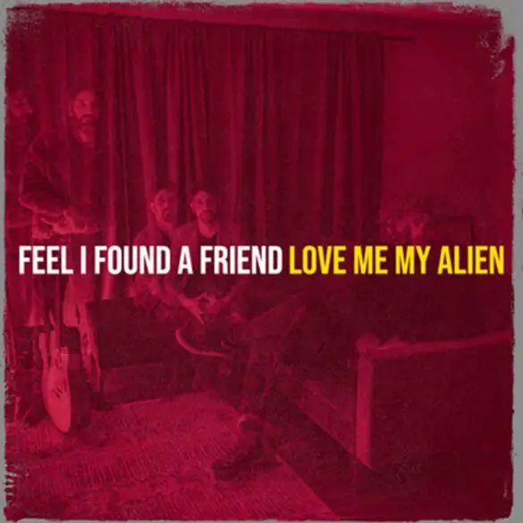 Love Me My Alien Just Released a New Ode to Love with “Feel I Found a Friend” | Latest Buzz | LIVING LIFE FEARLESS