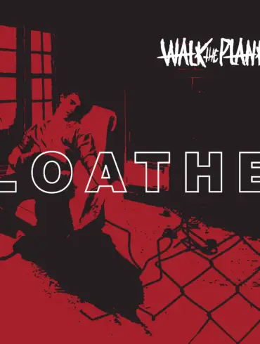 Hardcore Band Walk The Plank Make Their Hard-Hitting Return with New EP 'Loathe' | Latest Buzz | LIVING LIFE FEARLESS