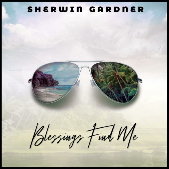 Sherwin Gardner Drops Off Inspiring New Afrobeat Single "Find Me Here (Blessings Find Me)" | Latest Buzz | LIVING LIFE FEARLESS