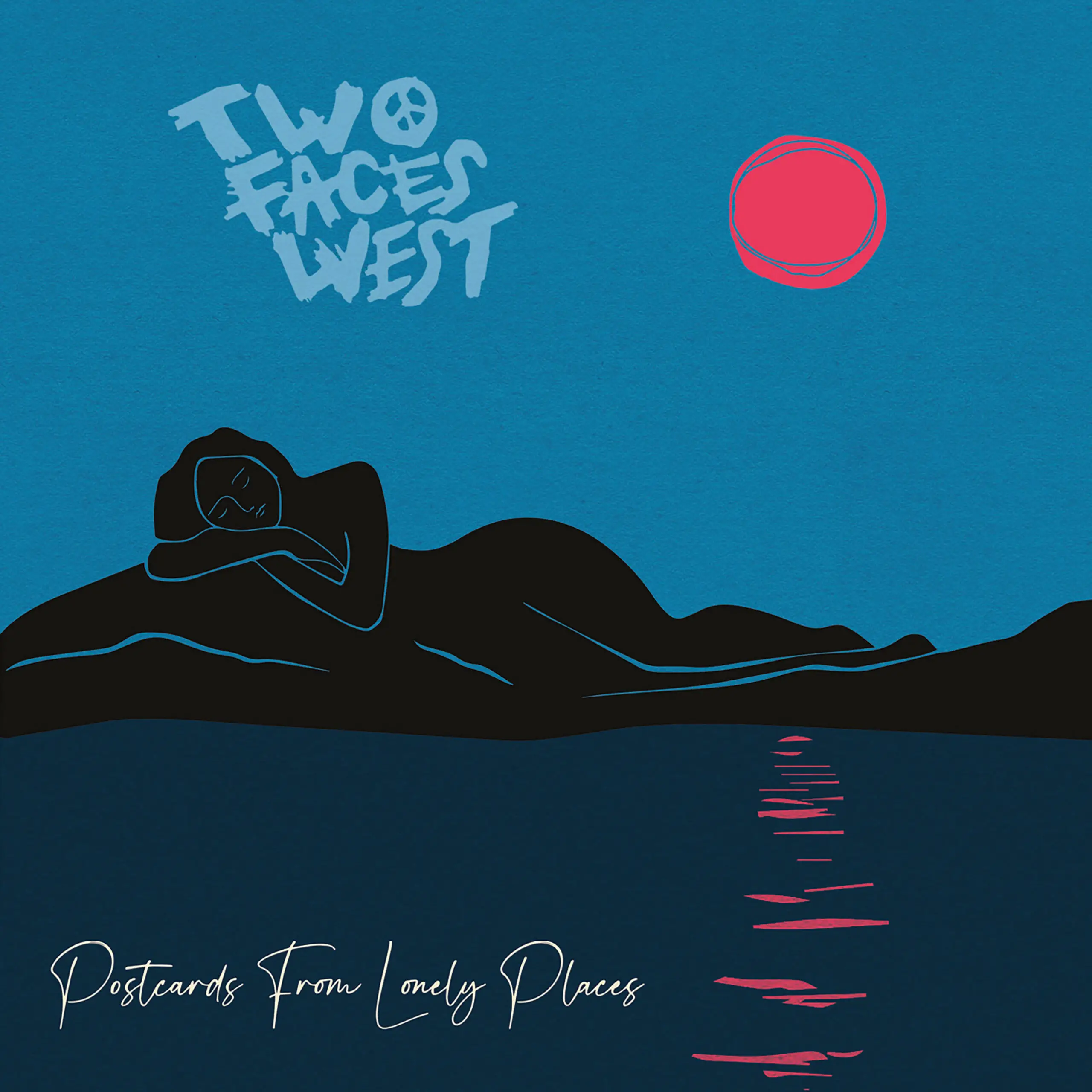 Two Faces West - 'Postcards From Lonely Places' Review | Opinions | LIVING LIFE FEARLESS