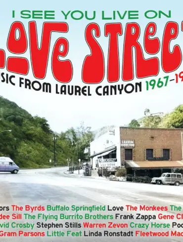A New Anthology Compilation of Laurel Canyon Music Scene was just Released | News | LIVING LIFE FEARLESS