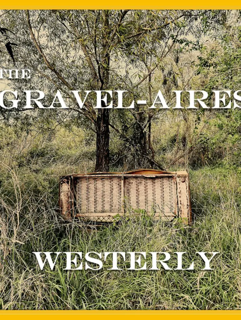 The Gravel-Aires - 'Westerly' Review | Opinions | LIVING LIFE FEARLESS