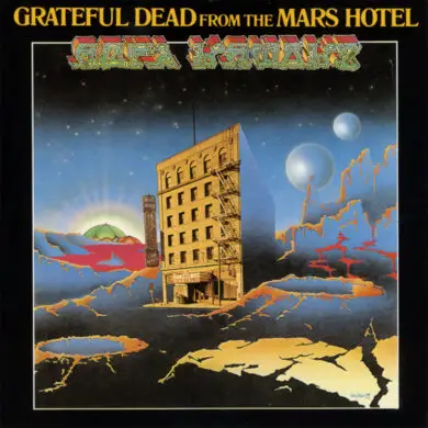 Grateful Dead's 'From The Mars Hotel' Album is Getting Its 50th Anniversary Edition | News | LIVING LIFE FEARLESS