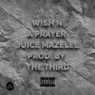 Rising Chicago Rapper Juice Mazelee Shares Soulful New Hip-Hop Single "WISH N A PRAYER" | Latest Buzz | LIVING LIFE FEARLESS