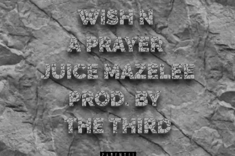 Rising Chicago Rapper Juice Mazelee Shares Soulful New Hip-Hop Single "WISH N A PRAYER" | Latest Buzz | LIVING LIFE FEARLESS