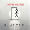 Least We Got Shoes Release New Country Rock Burner "Hangman" | Latest Buzz | LIVING LIFE FEARLESS