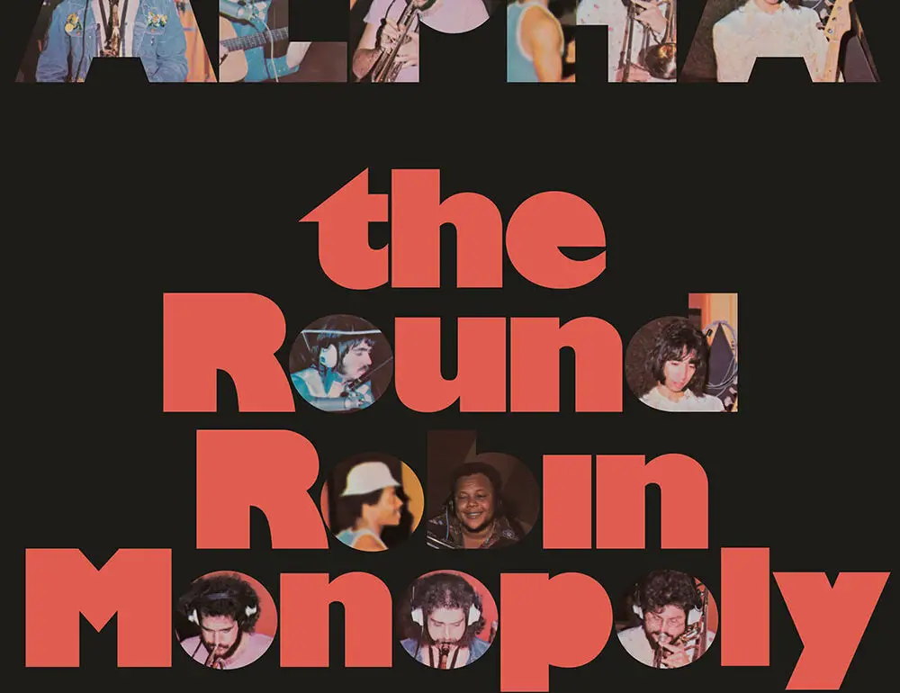 New Vinyl Reissue for The Round Robin Monopoly’s Cult Funk Classic ‘Alpha’ is Coming | Latest Buzz | LIVING LIFE FEARLESS