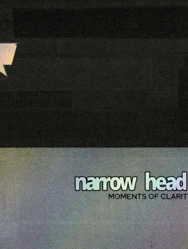 Narrow Head Release 'Moments of Clarity' Deluxe Reissue | Latest Buzz | LIVING LIFE FEARLESS