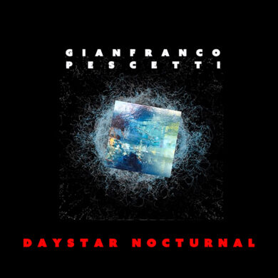 Gianfranco Pescetti - 'Daystar Nocturnal' Review | Opinions | LIVING LIFE FEARLESS