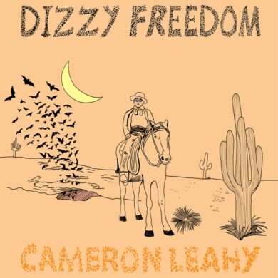 LA's Cameron Leahy Releases Debut Indie-Folk Album 'Dizzy Freedom' | Latest Buzz | LIVING LIFE FEARLESS